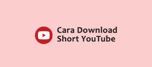 cara download short youtube